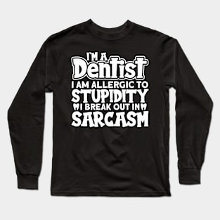 Dentist Sarcasm Long Sleeve T-Shirt